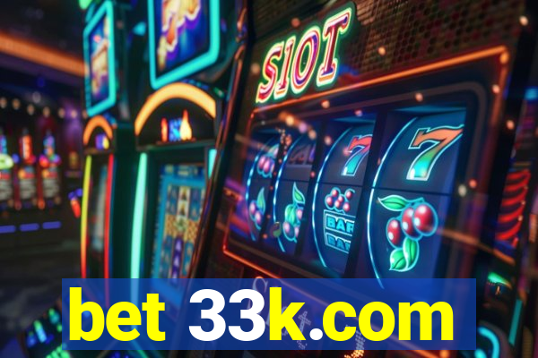 bet 33k.com